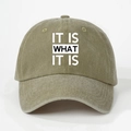 Classic washed cotton baseball cap in olive green with IT IS WHAT IT IS printed text - One Size(Adjustable) / Washed Dark Khaki