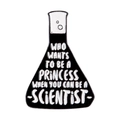 Close-up of conical flask enamel pin with scientific slogan for aspiring scientists - Scientist Princess Flask