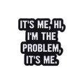 Creative black metal badge with white Taylor Swift inspired lyrical text design - Black Lyrics Bubble Style (QHXZ278)