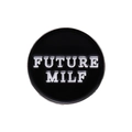 Round black enamel heart pin badge with silver text engraving and a metallic finish - Round-FUTURE MILF