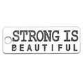 Silver metal rectangle charm with Strong Is Beautiful engraving for DIY jewelry - STRONG IS BEAUTIFUL Plaque