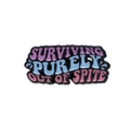 Colorful enamel pin featuring surviving purely out of spite quote in purple blue pink - SURVIVING PURELY OUT OF SPITE