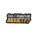Enamel pin badge featuring Can I Uninstall ANXIETY text on black metal background - Can I Uninstall Anxiety?