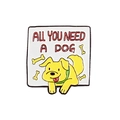 Spilla quadrata in smalto con cane dei cartoni animati e scritta All You Need A Dog - Cane Giallo con Testo (CC1580)