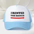 Blue and white trucker hat with I RENTED THIS HOOKER text and adjustable mesh back - One Size / Sky Blue