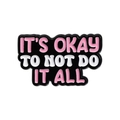 Inspirierender Emaille-Pin mit It Is Okay To Not Do It All Text auf schwarzem Grund - Nicht Alles Tun (QHXZ2213)