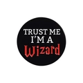 Minimalist black round enamel badge featuring white and red TRUST ME I'M A Wizard text - Wizard Style (QHXZ1996)