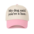 Casquette bicolore avec visière rose et broderie My Dog Said You're a Hoe - Réglable / Beige/Rose