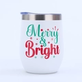 Detail of white 12oz stainless steel wine tumbler with Merry and Bright Christmas print - Style 23 / 12oz