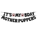 Dog birthday banner featuring 'IT'S MY BDAY MOTHER PUPPERS' in black and red felt text - Mother Puppers Banner / Black Glitter