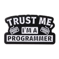 Black enamel programmer badge featuring Trust Me I am a Programmer slogan and keyboard icon - Trust Me Programmer