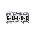 Épingle en émail avec texte violet et noir I'll be your GUIDE To the other side - Style de Citation Guide Violet (QHXZ1353)