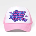 Pink and white trucker hat featuring Don't Call Me text and heart graphics on white front - One Size / White and Pink