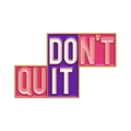 Zinc alloy enamel pin with 'DON'T QUIT' text in pink and purple geometric design - DON'T QUIT Slogan/Purple
