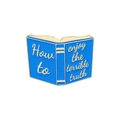 Blue enamel book pin with gold text How to enjoy the terrible truth for clothing - Terrible Truth Book (CC1939)
