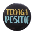 Round tinplate badge with black background and yellow Tenaga Positif positive text - TENAGA POSITIF