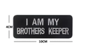 Embroidered black rectangular patch with white I AM MY BROTHERS KEEPER text 10x4cm - I Am My Brother's Keeper