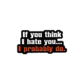 Broche en émail noir avec texte 'If you think I hate you' blanc et orange - Slogan If you think I hate you (QHXZ2914)