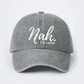 Classic washed grey canvas baseball cap featuring white 'Nah. I'M GOOD.' printed text - Gray