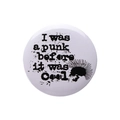 Round tinplate badge with punk skull and 'I was a punk before it was cool' text - I was a punk Mohican Skull