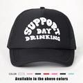Classic black trucker hat with white Support Day Drinking text on a breathable mesh cap - One Size / All Black