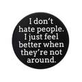 Spilla tonda in smalto nero con slogan bianco I don't hate people per vestiti - Nero Rotondo-Slogan