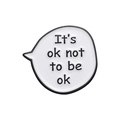 Broche de esmalte minimalista con forma de burbuja y eslogan It's ok not to be ok - Estilo de Diálogo "It's Ok Not To Be Ok" (XZ9933)
