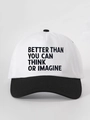 Dettaglio frontale del berretto bianco e nero con lo slogan BETTER THAN YOU CAN THINK - Splicing Bianco e Nero