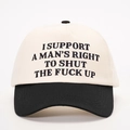 Detail of embroidered slogan I Support A Man's Right To Shut The Fuck Up on baseball cap - One Size / Cream/Black