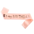 Banda de cumpleaños de satén rosa con texto It's My Birthday en lámina de oro rosa - Champán
