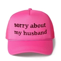 Pink trucker hat with mesh back and sorry about my husband embroidery on front - One Size / All Rose Red