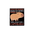 Cartoon capybara metal badge with humorous English quote on black square background - Always Be A Capybara Style (QHXZ903)