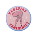 Pink Redefine Femininity round pin badge with body positivity illustration design - Pink Legs