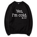 Black 'Yes I'm cold' oversized hoodie with white letter print on a plain background - S / Crew Neck / Black