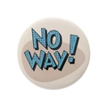 Tinplate round badge pin featuring NO WAY! comic style text design for backpack accessories - White NO WAY
