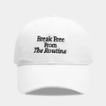 White cotton baseball cap with Break Free From The Routine black letter embroidery - White