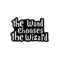 Enamel wizard movie quote pin with the wand chooses the wizard text on white background - Wand Style (QHXZ2817)
