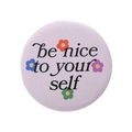 Purple tinplate badge with floral pattern and Be nice to yourself motivational text - Light Purple Flower