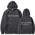 Charcoal grey hoodie with Have A Good Day print on front and back view with hood - S / Tops / Dark Gray