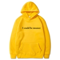 Bright yellow drawstring hoodie with black I Could Be Meaner slogan print - Yellow