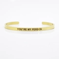 Minimalist 4mm gold stainless steel cuff bracelet engraved with YOU'RE MY PERSON text - YOU'RE MY PERSON