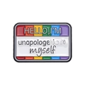 Rainbow border enamel pin with text HELLO I'M unapologetically myself on white background - Rainbow Myself Style (unapologetically myself)