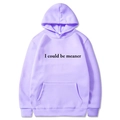 Lavender hoodie with I Could Be Meaner print, drawstring hood and kangaroo pocket - Light Purple
