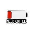Enamel coffee pin badge with low battery icon and NEED COFFEE text on white background - Need Coffee Style (QHXZ2605)