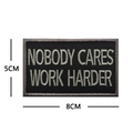 Nobody Cares Work Harder tactical embroidery patch in black and white 8x5cm - NOBODY CARES WORK HARDER