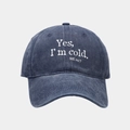 Close-up of 'Yes, I'm cold' letter printing on washed navy cotton baseball cap fabric - Adjustable / Navy Blue