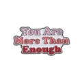Cloud shaped enamel pin featuring You Are More Than Enough motivational quote - You Are More Than Enough