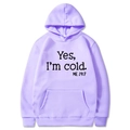 Lavender hoodie featuring black Yes I'm Cold slogan print and kangaroo pocket - S / Hooded / Lavender