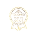 White enamel rosette badge with a rose and Tougher Than The Rest text in golden finish - Gold White Rosette-Tougher Than The Rest