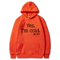 Bright orange long sleeve hoodie with black Yes I am Still Freezing letter print - S / Hooded / Orange